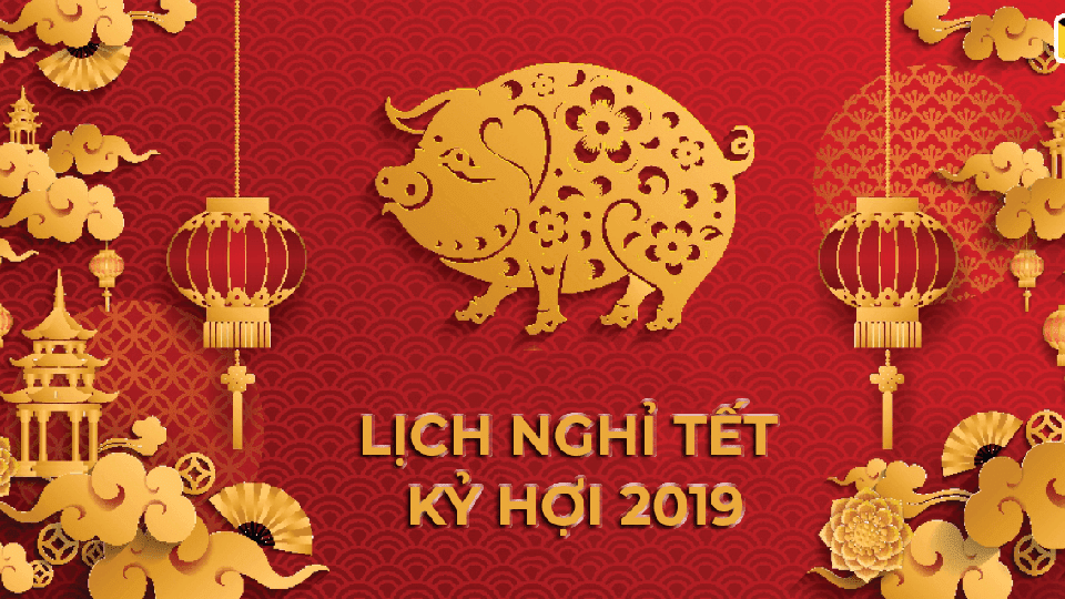 lichnghitet2019 cover post - - Thông báo lịch nghỉ Tết Nguyên đán Kỷ Hợi 2019