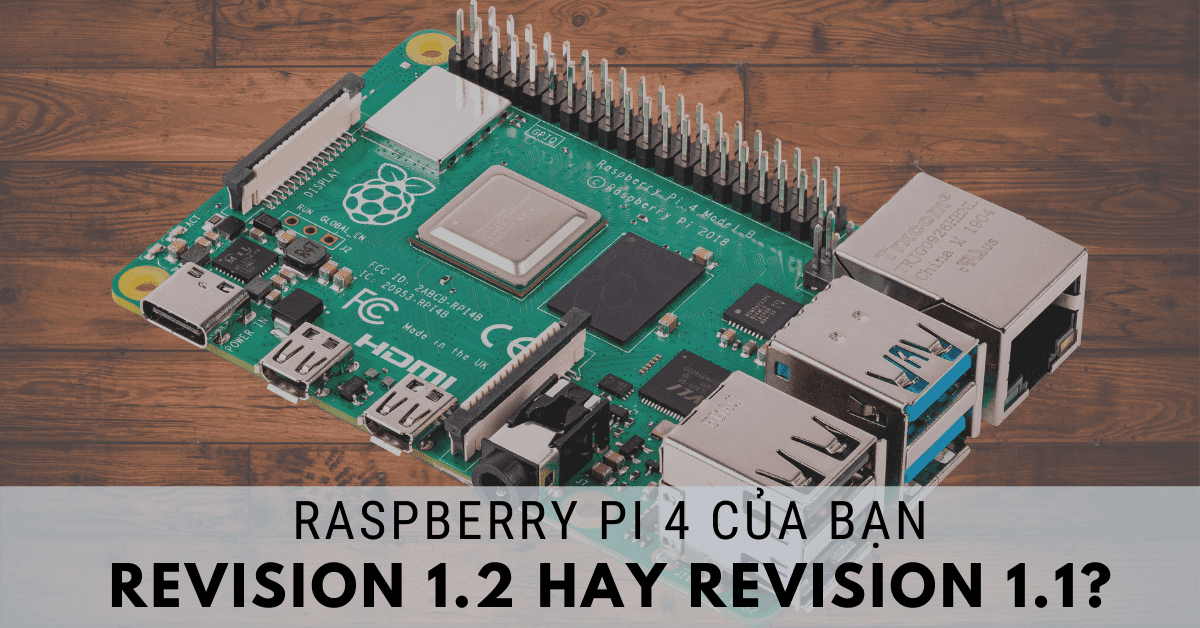 Raspberry Pi Rev1.2 cover - - Kiểm tra phiên bản sửa đổi (Revision) của Raspberry Pi 4